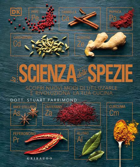 Immagine di SCIENZA DELLE SPEZIE. SCOPRI NUOVI MODI DI UTILIZZARLE E RIVOLUZIONA LA TUA CUCINA (LA)