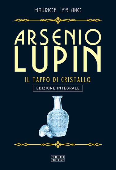 Immagine di ARSENIO LUPIN. IL TAPPO DI CRISTALLO - VOLUME 9