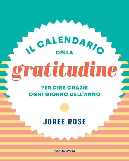 Immagine di CALENDARIO DELLA GRATITUDINE. PER DIRE GRAZIE OGNI GIORNO DELL`ANNO (IL)