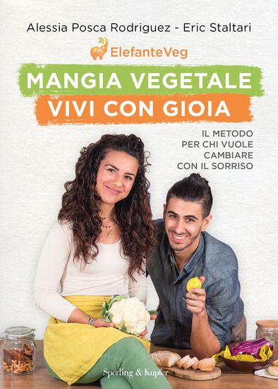 Immagine di MANGIA VEGETALE VIVI CON GIOIA. IL METODO PER CHI VUOLE CAMBIARE CON IL SORRISO