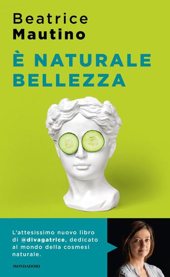 Immagine di E` NATURALE BELLEZZA. LUCI E OMBRE DEI COSMETICI BIO