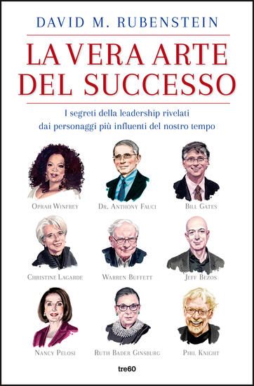 Immagine di VERA ARTE DEL SUCCESSO. I SEGRETI DELLA LEADERSHIP RIVELATI DAI PERSONAGGI PIU` INFLUENTI DEL NO...