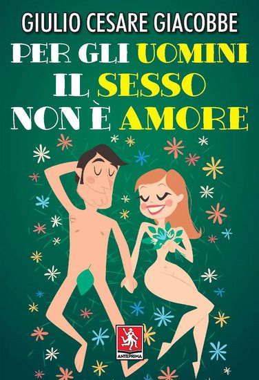 Immagine di PER GLI UOMINI IL SESSO NON E` AMORE