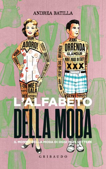 Immagine di ALFABETO DELLA MODA. IL MONDO DELLA MODA DI OGGI IN 26 LETTERE (L`)