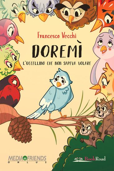 Immagine di DOREMI`. L`UCCELLINO CHE NON SAPEVA VOLARE. EDIZ. ILLUSTRATA