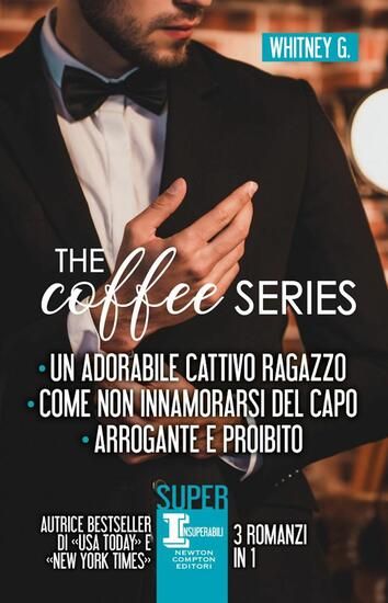 Immagine di COFFEE SERIES: UN ADORABILE CATTIVO RAGAZZO-COME NON INNAMORARSI DEL CAPO-ARROGANTE E PROIBITO (...