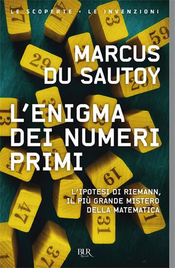 Immagine di ENIGMA DEI NUMERI PRIMI. L`IPOTESI DI RIEMANN, IL PIU` GRANDE MISTERO DELLA MATEMATICA (L`)