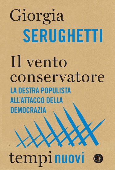 Immagine di VENTO CONSERVATORE. LA DESTRA POPULISTA ALL`ATTACCO DELLA DEMOCRAZIA (IL)