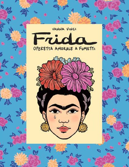 Immagine di FRIDA KAHLO. OPERETTA AMORALE A FUMETTI