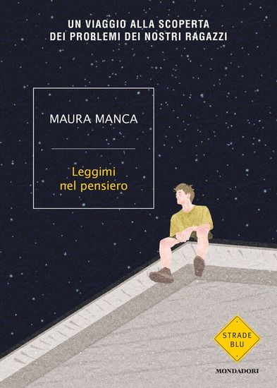 Immagine di LEGGIMI NEL PENSIERO. UN VIAGGIO ALLA SCOPERTA DEI PROBLEMI DEI NOSTRI RAGAZZI