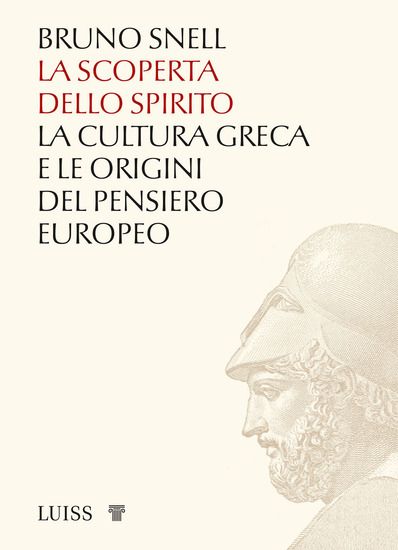 Immagine di SCOPERTA DELLO SPIRITO. LA CULTURA GRECA E LE ORIGINI DEL PENSIERO EUROPEO (LA)