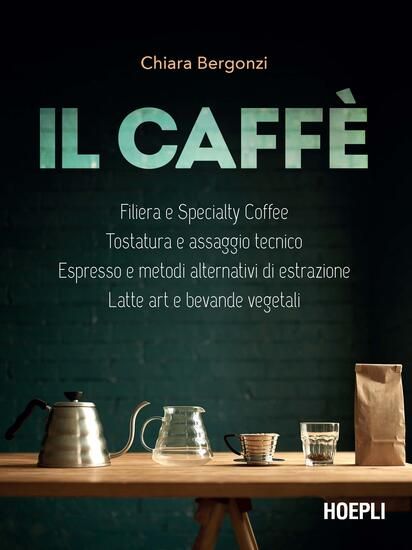 Immagine di CAFFE`. SPECIALTY COFFEE, ROASTING E ASSAGGIO TECNICO, ESPRESSO E BREWING, LATTE ART E BEVANDE V...