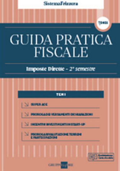 Immagine di GUIDA PRATICA FISCALE. IMPOSTE DIRETTE. 2° SEMESTRE