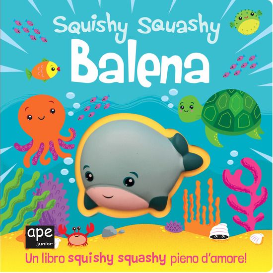 Immagine di BALENA. SQUISHY SQUASHY. EDIZ. A COLORI