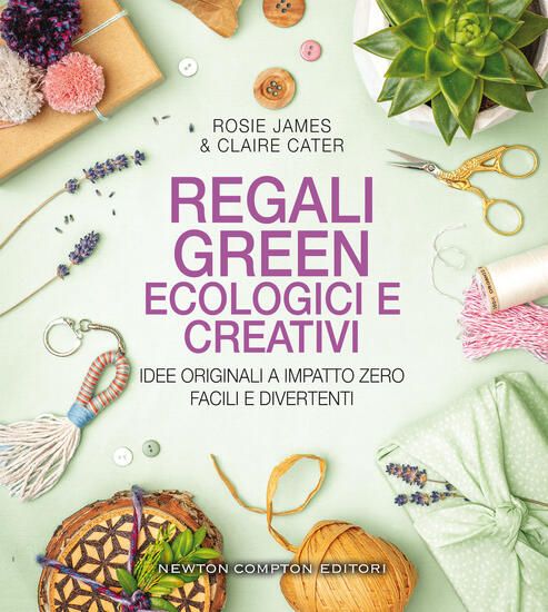 Immagine di REGALI GREEN, ECOLOGICI E CREATIVI. IDEE ORIGINALI A IMPATTO ZERO, FACILI E DIVERTENTI