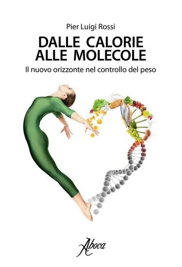 Immagine di DALLE CALORIE ALLE MOLECOLE. IL NUOVO ORIZZONTE DEL CONTROLLO DEL PESO