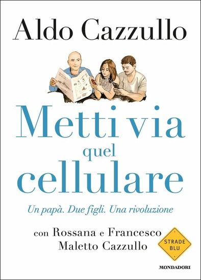 Immagine di METTI VIA QUEL CELLULARE. UN PAPA`. DUE FIGLI. UNA RIVOLUZIONE