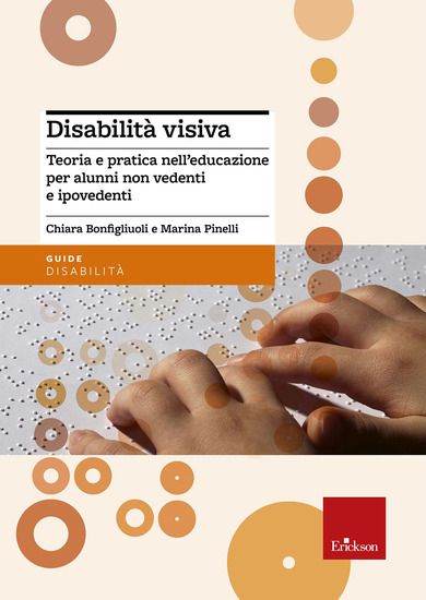 Immagine di DISABILITA` VISIVA. TEORIA E PRATICA NELL`EDUCAZIONE PER ALUNNI NON VEDENTI E IPOVEDENTI