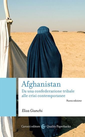 Immagine di AFGHANISTAN. DA UNA CONFEDERAZIONE TRIBALE ALLE CRISI CONTEMPORANEE. NUOVA EDIZ.