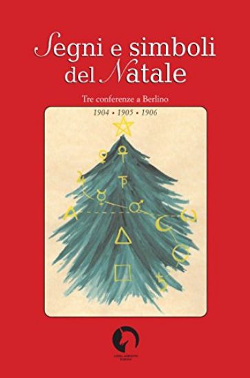 Immagine di SEGNI E SIMBOLI DEL NATALE. 3 CONFERENZE TENUTE A BERLINO (1904-1905-1906)