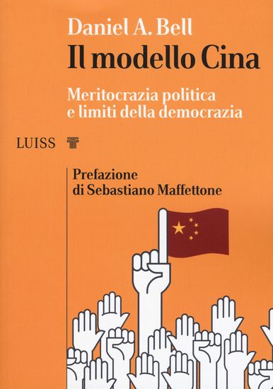 Immagine di MODELLO CINA. MERITOCRAZIA POLITICA E LIMITI DELLA DEMOCRAZIA (IL)