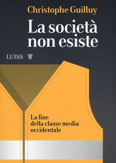 Immagine di SOCIETA` NON ESISTE. LA FINE DELLA CLASSE MEDIA OCCIDENTALE (LA)