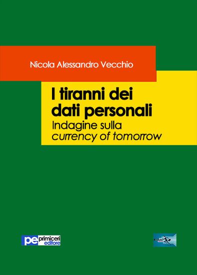 Immagine di TIRANNI DEI DATI PERSONALI. INDAGINE SULLA CURRENCY OF TOMORROW (I)