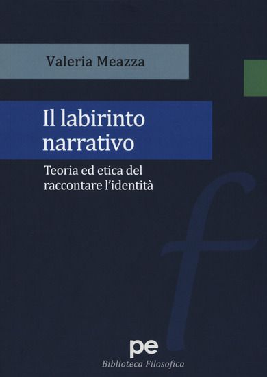 Immagine di LABIRINTO NARRATIVO. TEORIA ED ETICA DEL RACCONTARE L`IDENTITA` (IL)