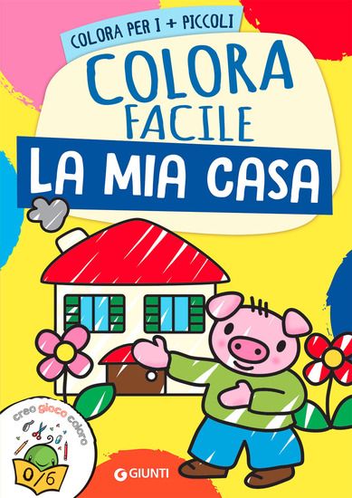 Immagine di MIA CASA. COLORA FACILE. CREO GIOCO COLORO. EDIZ. A COLORI (LA)