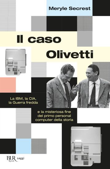 Immagine di CASO OLIVETTI. LA IBM, LA CIA, LA GUERRA FREDDA E LA MISTERIOSA FINE DEL PRIMO PERSONAL COMPUTER...