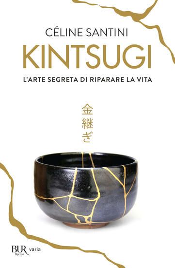 Immagine di KINTSUGI. L`ARTE SEGRETA DI RIPARARE LA VITA