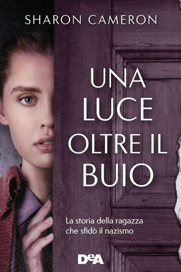 Immagine di LUCE OLTRE IL BUIO. LA STORIA DELLA RAGAZZA CHE SFIDO` IL NAZISMO (UNA)