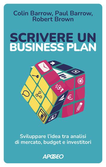 Immagine di SCRIVERE UN BUSINESS PLAN. SVILUPPARE L`IDEA TRA ANALISI DI MERCATO, BUDGET E INVESTITORI