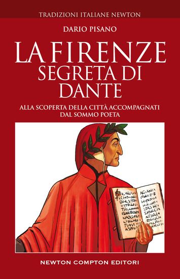 Immagine di FIRENZE SEGRETA DI DANTE. ALLA SCOPERTA DELLA CITTA` ACCOMPAGNATI DAL SOMMO POETA (LA)