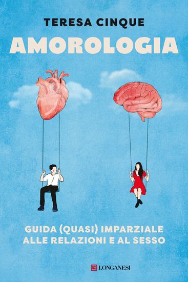 Immagine di AMOROLOGIA. GUIDA (QUASI) IMPARZIALE ALLE RELAZIONI E AL SESSO