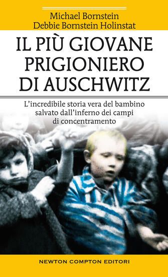 Immagine di PIU` GIOVANE PRIGIONIERO DI AUSCHWITZ. L`INCREDIBILE STORIA VERA DEL BAMBINO SALVATO DALL`INFERN...