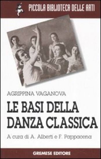 Immagine di BASI DELLA DANZA CLASSICA. EDIZ. ILLUSTRATA (LE)