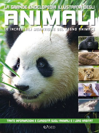 Immagine di GRANDE ENCICLOPEDIA ILLUSTRATA DEGLI ANIMALI. LE INCREDIBILI MERAVIGLIE DEL REGNO ANIMALE.