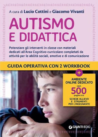 Immagine di AUTISMO E DIDATTICA. POTENZIARE GLI INTERVENTI IN CLASSE CON MATERIALI DEDICATI ALL`AREA COGNITI...