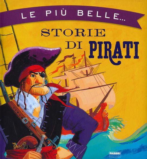 Immagine di PIU` BELLE STORIE DI PIRATI. EDIZ. A COLORI (LE)