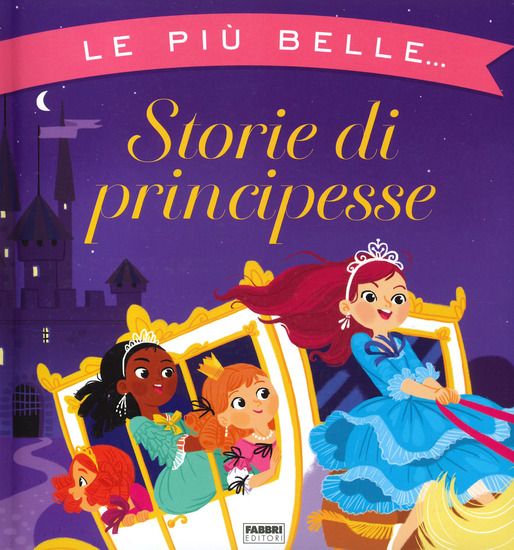 Immagine di PIU` BELLE STORIE DI PRINCIPESSE. EDIZ. A COLORI (LE)