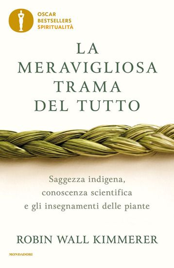 Immagine di MERAVIGLIOSA TRAMA DEL TUTTO. SAGGEZZA INDIGENA, CONOSCENZA SCIENTIFICA E GLI INSEGNAMENTI DELLE...