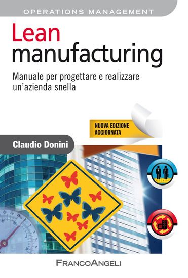 Immagine di LEAN MANUFACTURING. MANUALE PER PROGETTARE E REALIZZARE UN`AZIENDA SNELLA