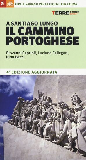 Immagine di A SANTIAGO LUNGO IL CAMMINO PORTOGHESE. CON LE VARIANTI PER LA COSTA E PER FATIMA