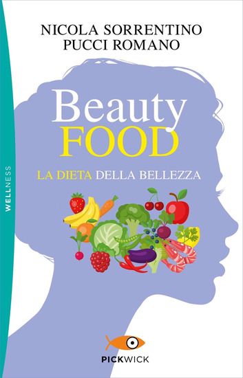 Immagine di BEAUTYFOOD. LA DIETA DELLA BELLEZZA