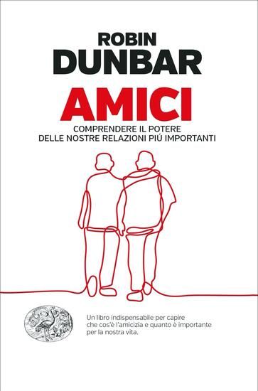 Immagine di AMICI. COMPRENDERE IL POTERE DELLE NOSTRE RELAZIONI PIÚ IMPORTANTI