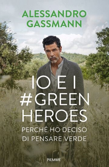 Immagine di IO E I GREEN HEROES. PERCHE` HO DECISO DI PENSARE VERDE