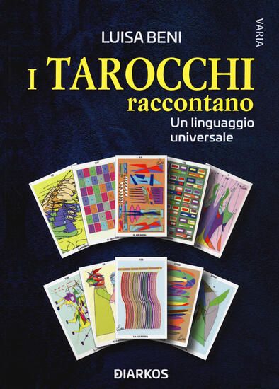 Immagine di TAROCCHI RACCONTANO. UN LINGUAGGIO UNIVERSALE (I)