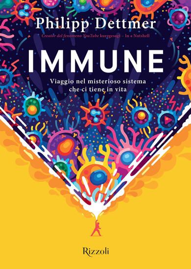 Immagine di IMMUNE. VIAGGIO NEL MISTERIOSO SISTEMA CHE CI TIENE IN VITA