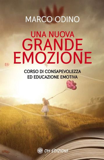 Immagine di NUOVA GRANDE EMOZIONE. CORSO DI CONSAPEVOLEZZA ED EDUCAZIONE EMOTIVA (UNA)